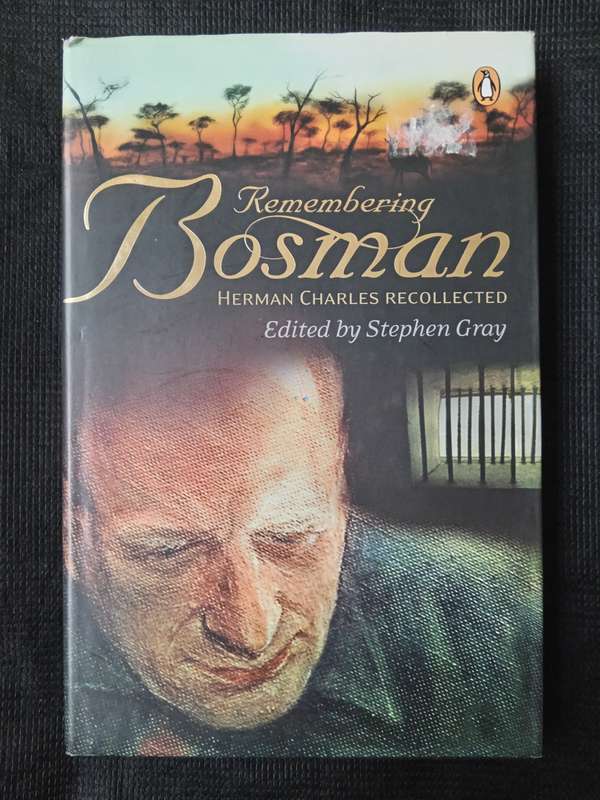 Remembering Bosman Edited by Stephen Gray