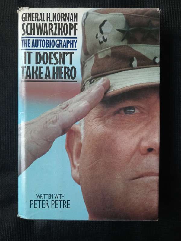 General H Norman Schwarzkope The Autobiography It Doesn't Take A Hero Written with Peter Petre