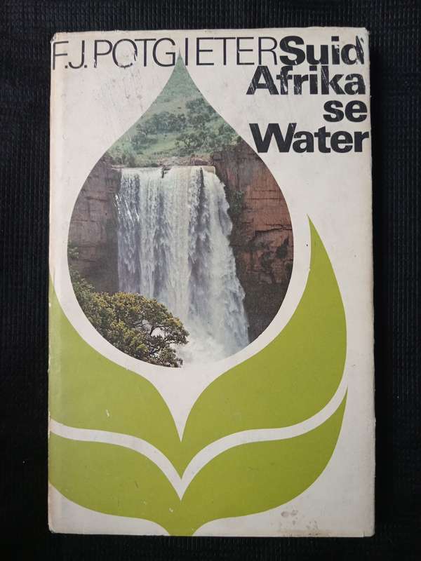 Suid-Afrika se Water by F J Potgieter