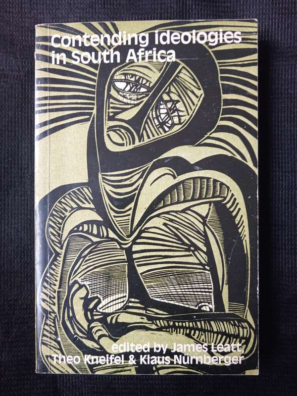Contending ideologies in South Africa Edited by James Leatt, Theo Kneifel & Klaus Nürnberger