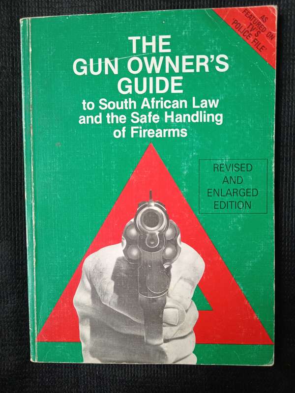 The Gun Owner's Guide to SA Law & the Safe Handling of Firearms by Gerald Hymns