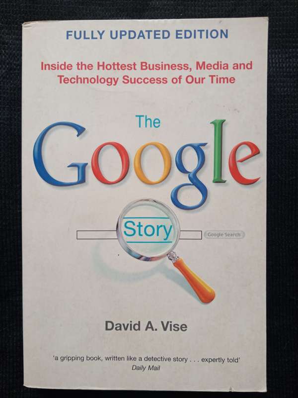 The Google Story by David A Vise With Mark Malseed