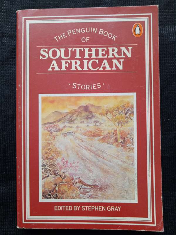 The Penguin Book of Southern African stories Edited by Stephen Gray