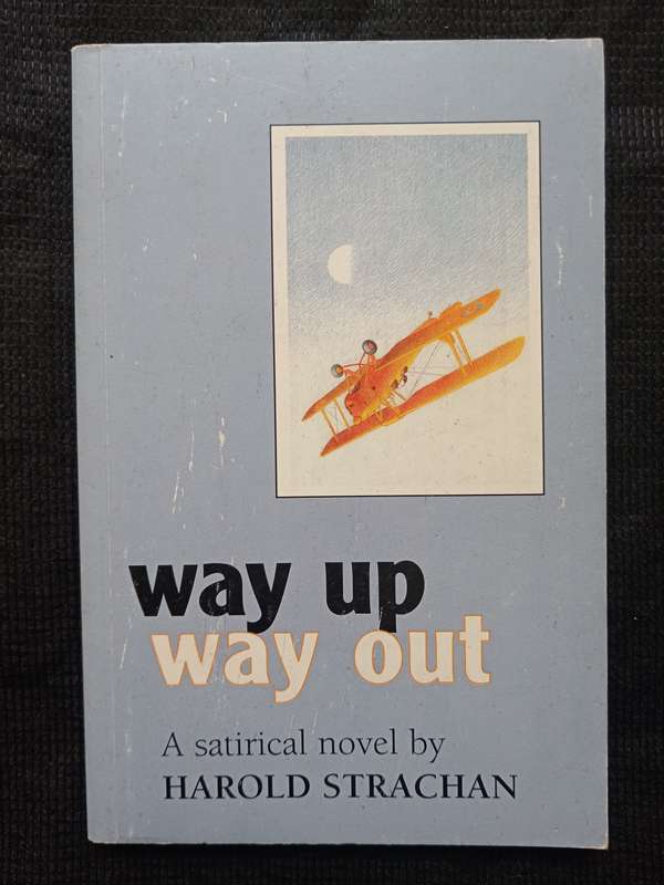 Way up Way out A satarical novel by Harold Strachan