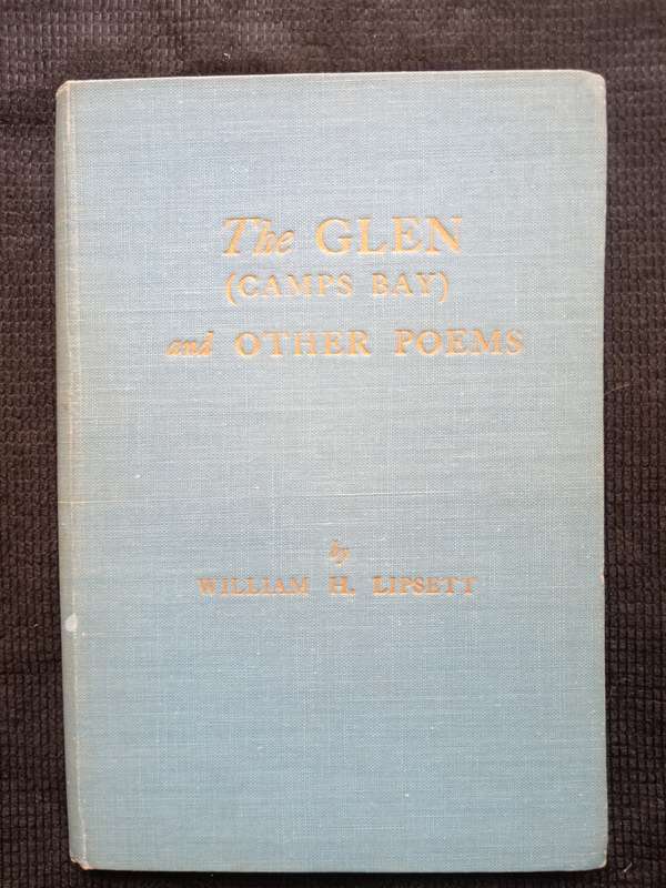 The Glen(Camps Bay) and other Poems by William H Lipsett