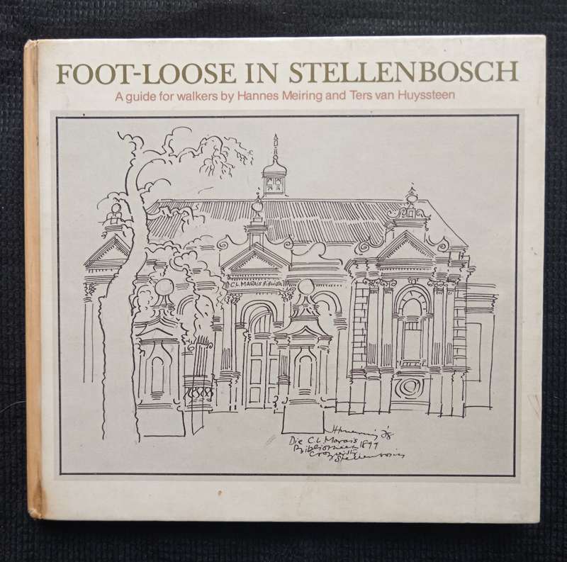 Foot-loose in Stellenbosch by Hannes Meiring & Ters van Huyststeen