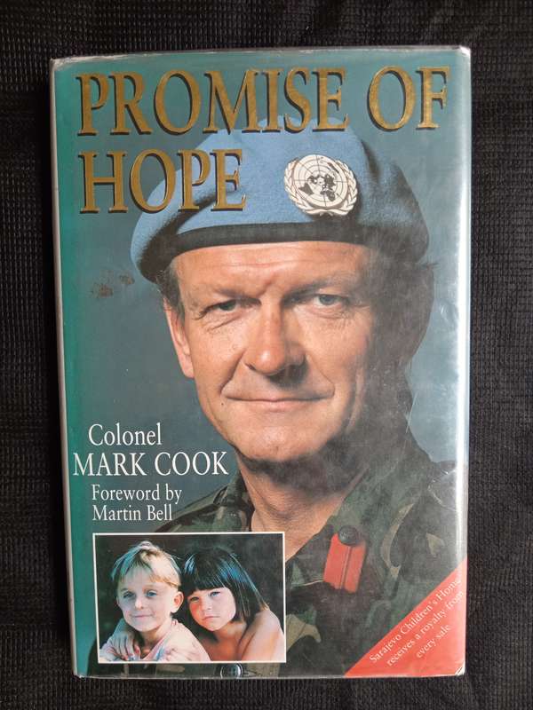 Promise of Hope by Colonel Mark Cook Forward by Martin Bell