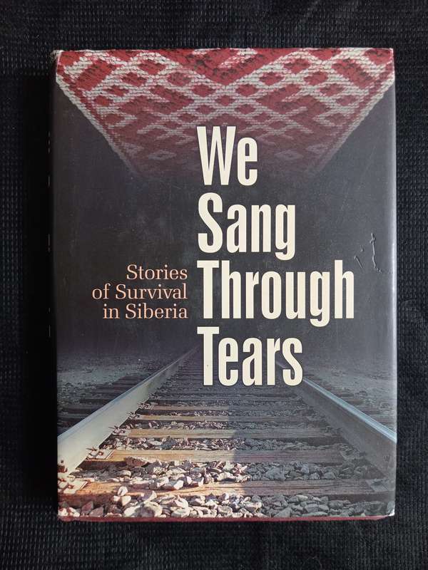We Sang Through Tears Stories of Survival in Siberia