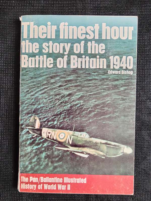 Their Finest Hour the story of the Battle of Britain 1940 by Edward Bishop