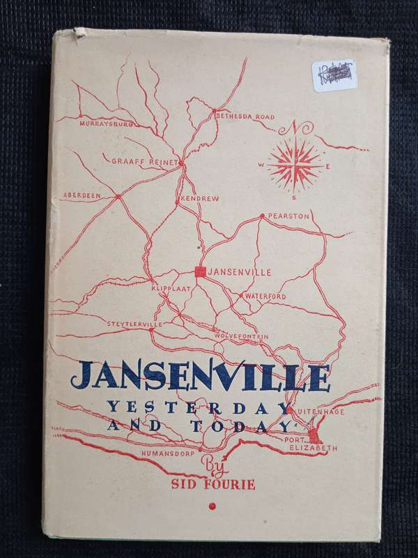 Jansenville Yesterday & Today by Sid Fourie