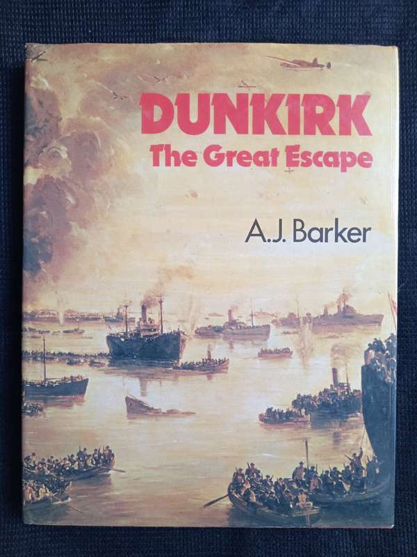 Dunkirk The Great Escape by A J Barker