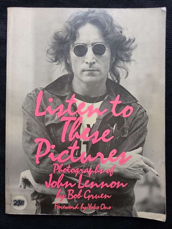 Listen to These Pictures Photographs of John Lennon by Bob Gruen