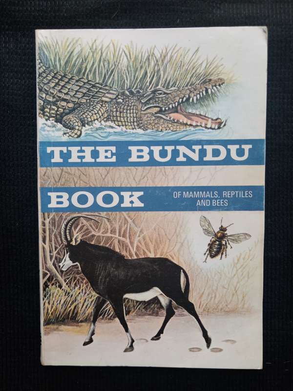 The Bundu Book of Mammals, Reptiles & Bees