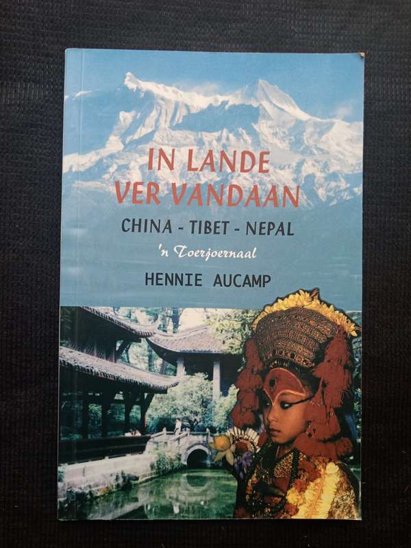 In Landen Ver Vandaan China-Tibet-Nepal by Hennie Aucamp