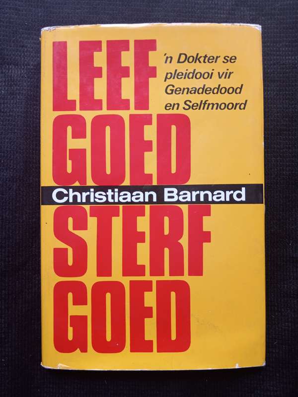Leef Goed Sterf Goed by Christiaan Barnard