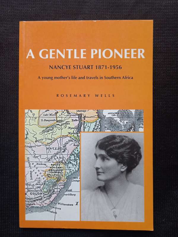 A Gentle Pioneer Nancye Stuart 1871-1956 by Rosemary Wells