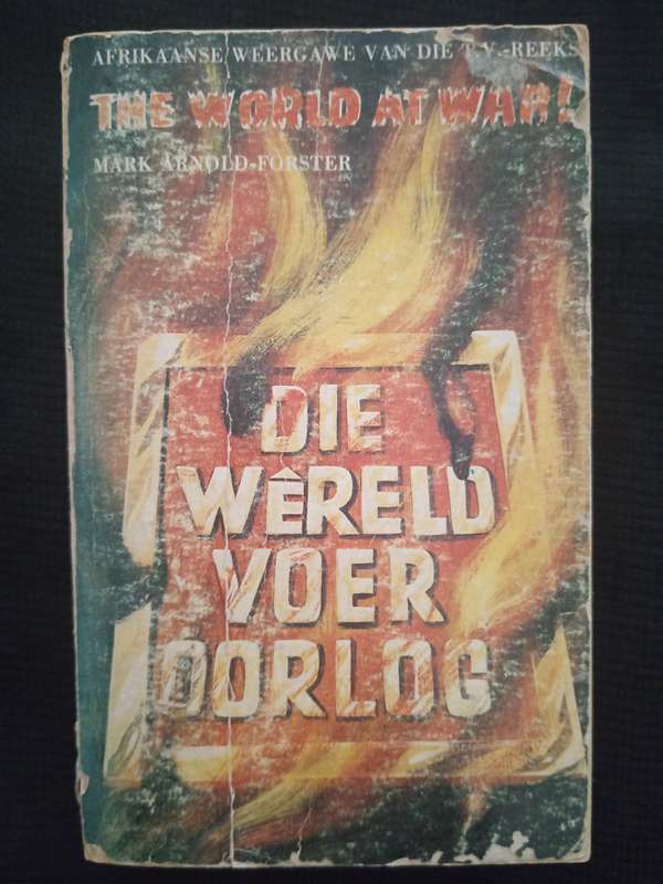 Die Wêreld Voer Oorlog by Mark Arnold Translated by Rina van Wyk