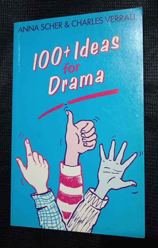100 +Ideas for Drama by Anna Scher & Charles Verrall