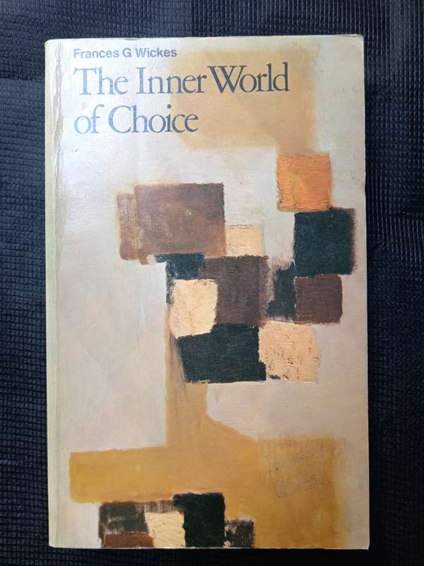 The Inner World of Choice by Frances G Wickes