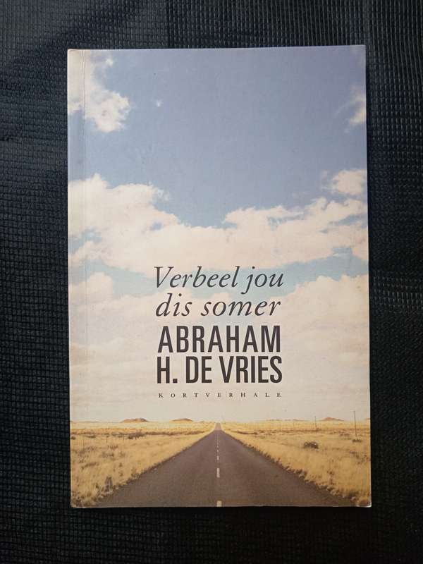 Verbeel jou dis somer by Abraham H de Vries