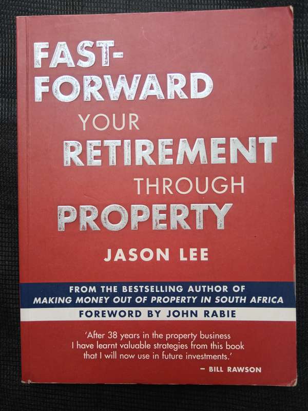 Fast-Forwatd Your Retirement Through Property by Jason Lee