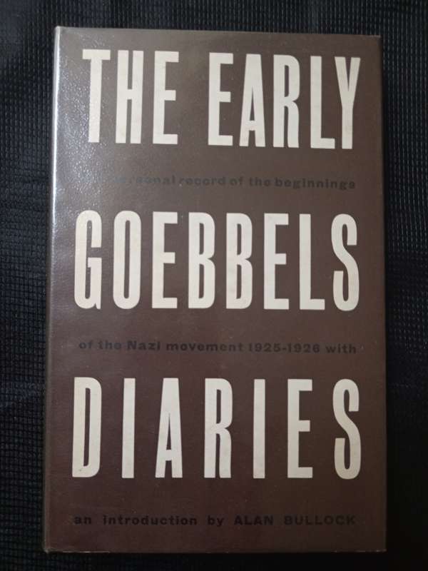 The Early Goebbels Diaries with a Preface by Alan Bullock Edited by Helmut Heiber