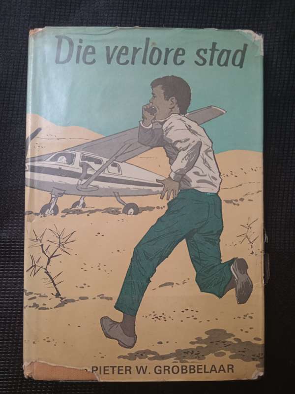 Die Verlore Stad by J J G Grobbelaar & Pieter W Grobbelaar