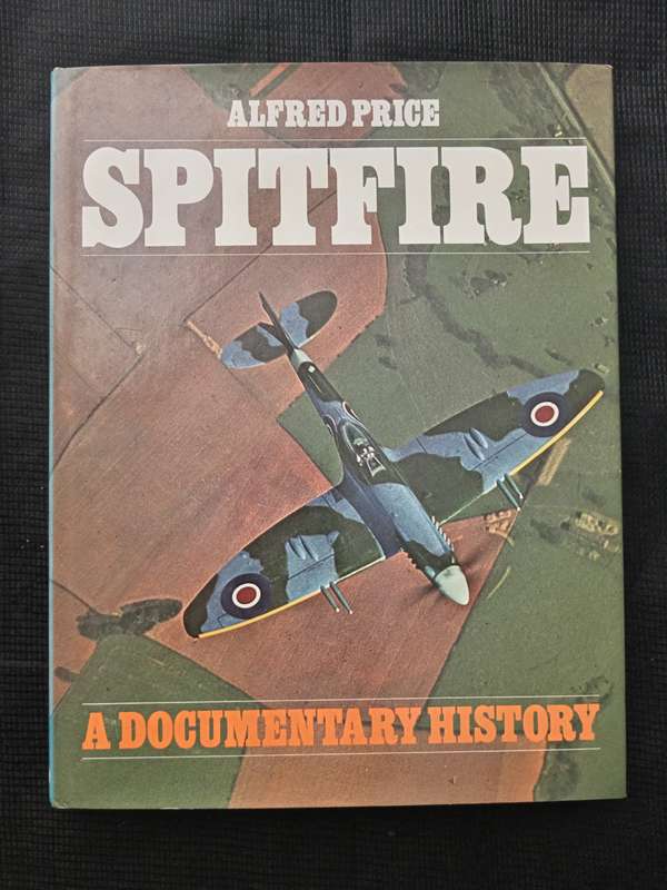 Spitfire A Documentary History by Alfred Price