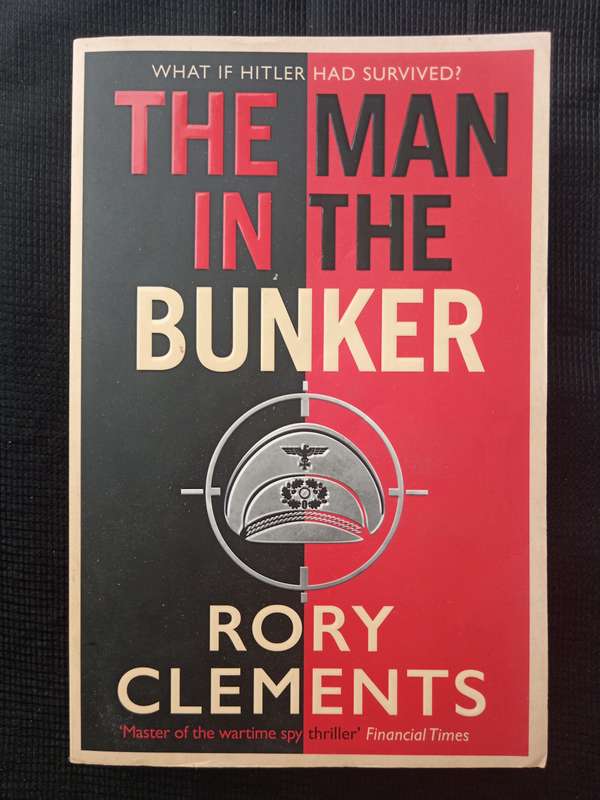 The Man in the Bunker by Rory Clements