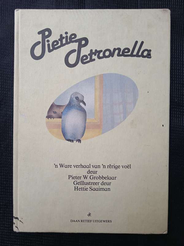 Pietie Petronella by Pieter W Grobbelaar