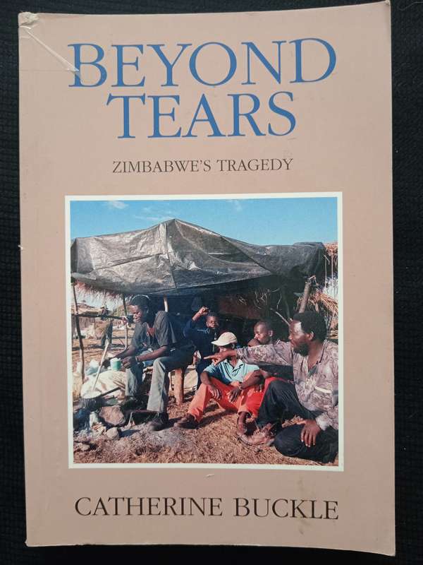 Beyond Tears Zimbabwe's Tragedy by Catherine Buckle