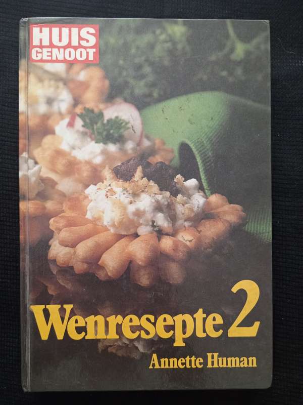 Huisgenoot se Wenresepte 2 by Annette Human