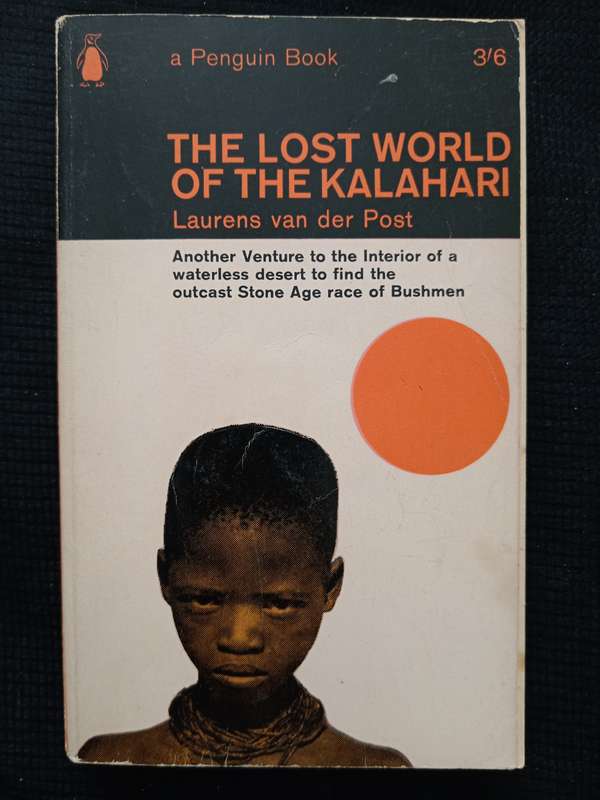 The Lost World of the Kalahari by Laurens van der Post