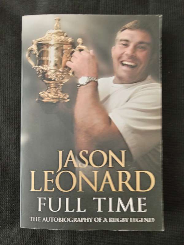 Jason Leonard The Autobiography of a Rugby Legend with Alison Kervin
