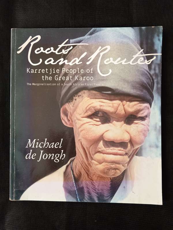 Roots and Routes Karretjie people of the Great Karoo by Michael de Jongh