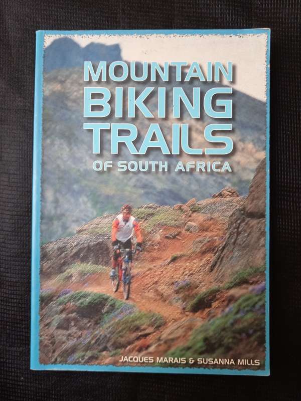 Mountain Biking Trails of South Africa by Jacques Marais & Susanna Mills