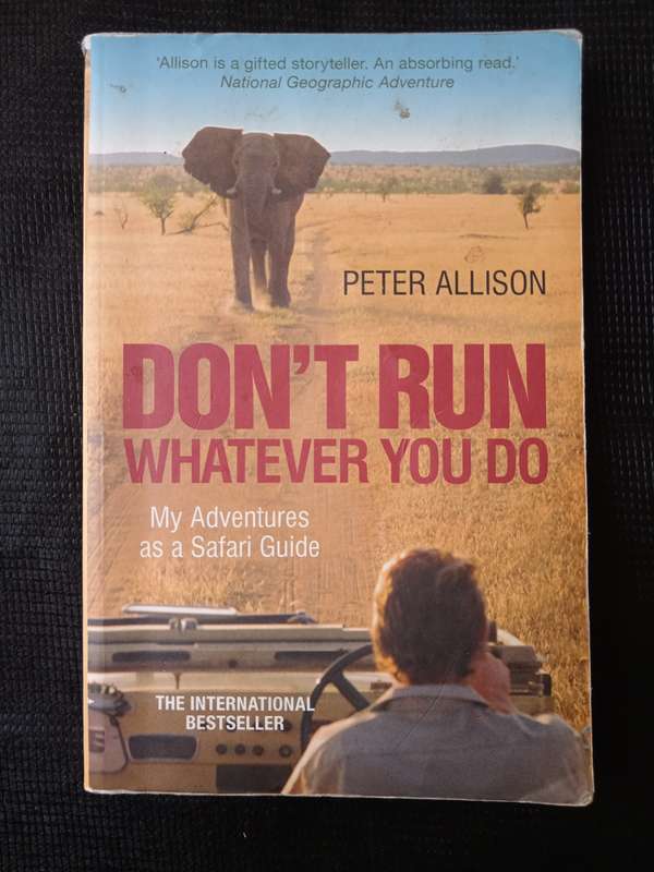 Don't Run Whatever You Do by Peter Allison