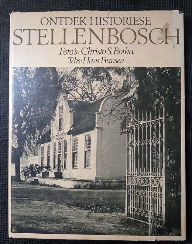 Ontdek Historiese Stellenbosch by Christo S Botha & Hans Fransen