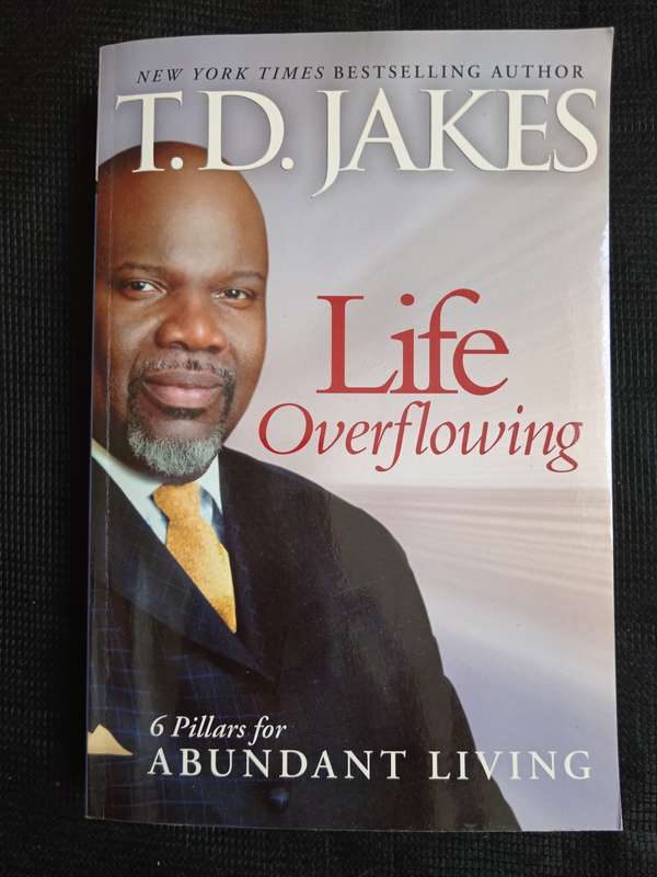 Life Overflowing by T D Jakes