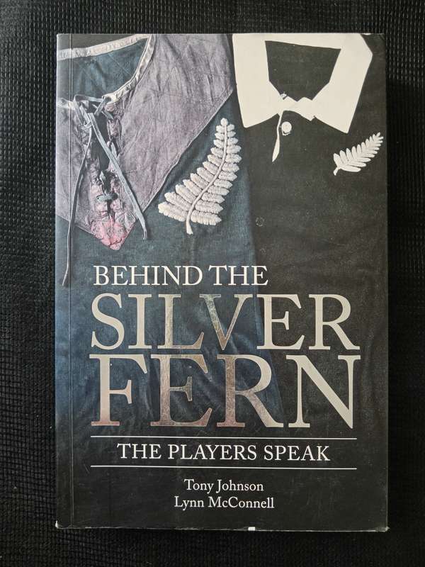 Behind the Silver Fern by Tony Johnson & Lynn McConnell
