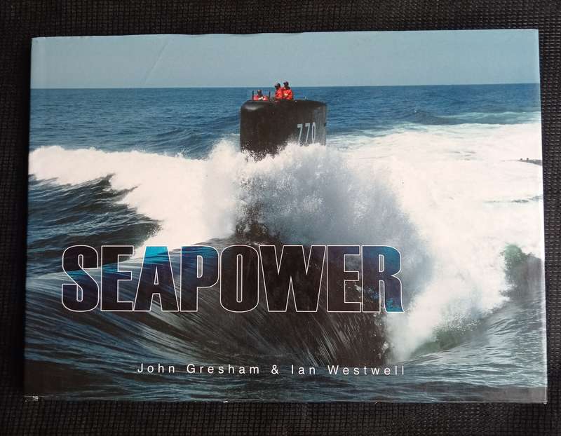 Seapower by John Gresham & Ian Westwell