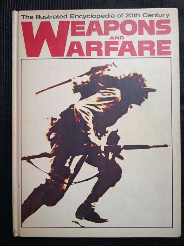 The Illustrated Encyclopedia of 20th Century Weapons and Warfare