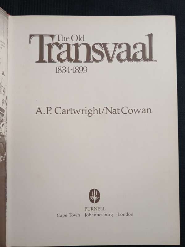 The Old Transvaal 1834-1899 by A P Cartwright & Nat Cowan