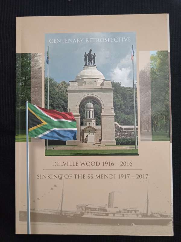 Centenary Retrospect Delville Wood 1916-2016 Sinking of the SS Mendi 1917-2017