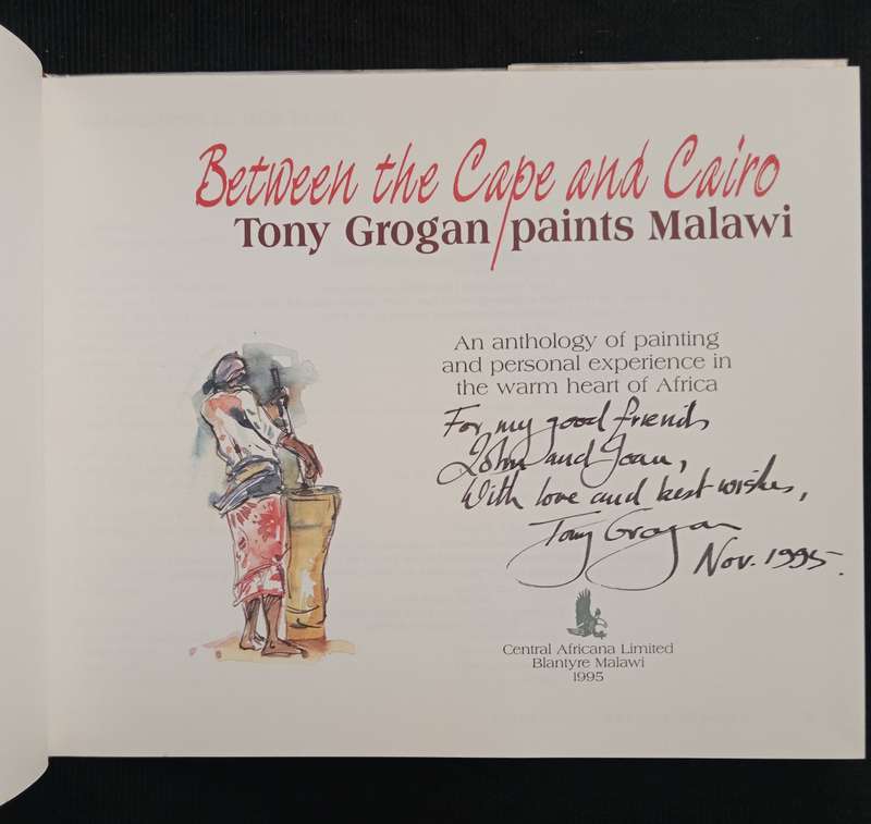 Between the Cape and Cairo Tony Grogan paints Malawi