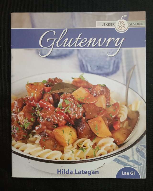 Lekker & Gesond Glutenvry by Hilda Lategan