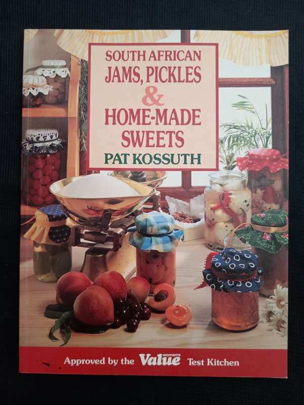 South African Jams, Pickles & Home-Made Sweets by Pat Kossuth