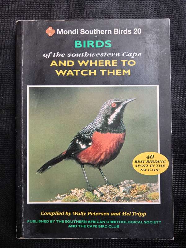 Birds of the Southwestern Cape & Where to Watch Them Compiled by Wally Petersen & Mel Tripp