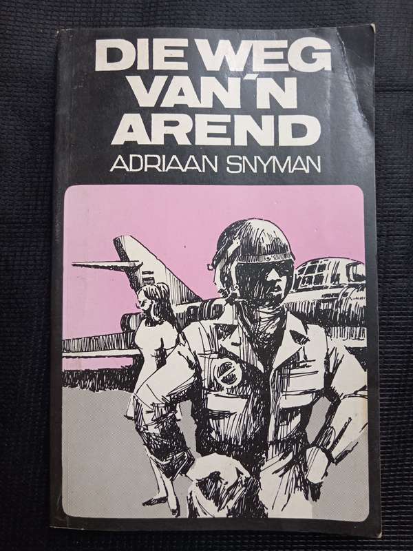 Die Weg van ń Arend by Adriaan Snyman