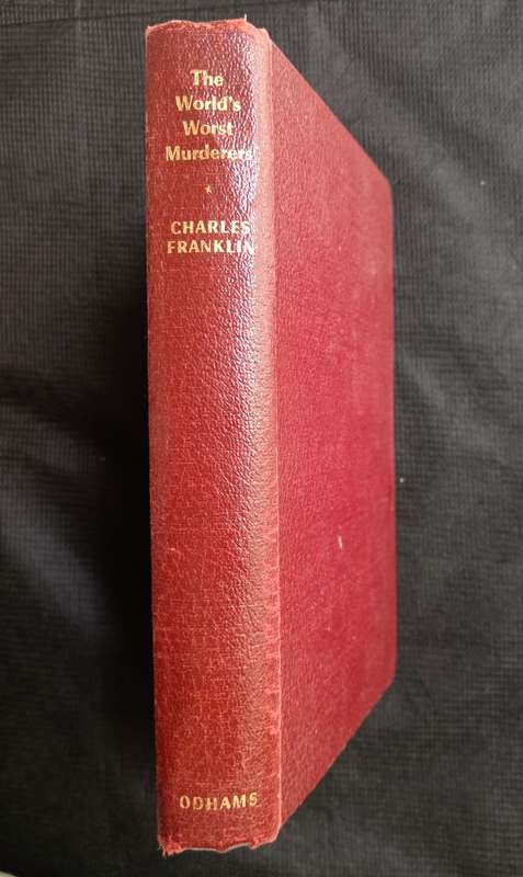 The World's Worst Murderers by Charles Franklin